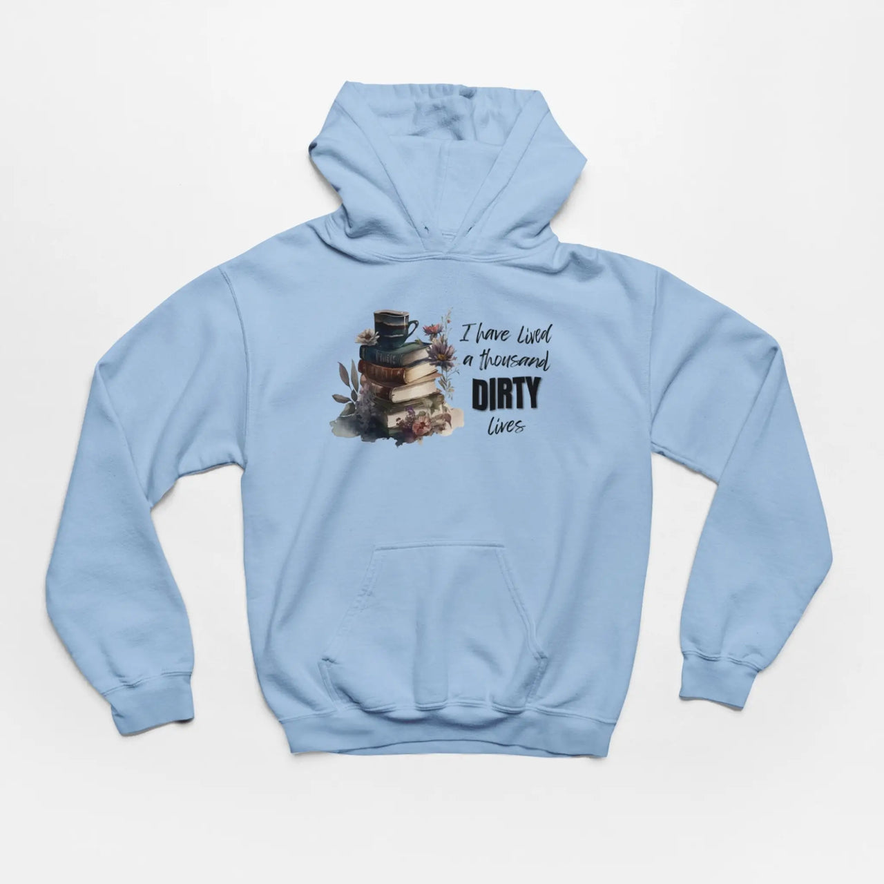 Light blue I have lived a thousand dirty lives hoodie V2 