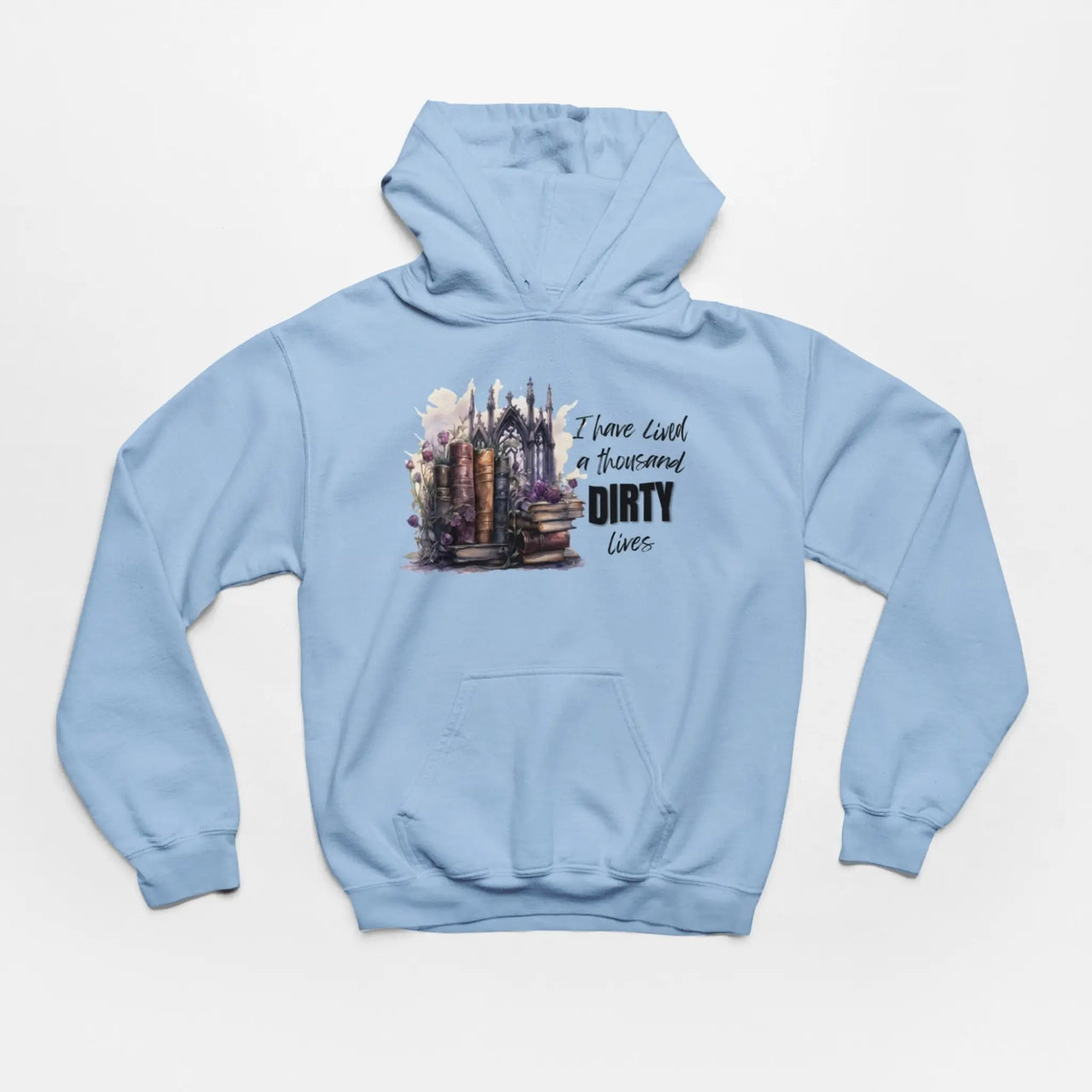 I Have Lived A Thousand Dirty Lives Hoodie V2