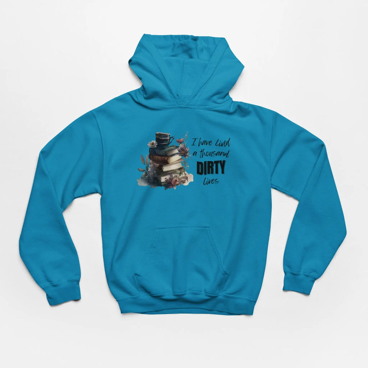 a teal colored I have lived a thousand dirty lives hoodie V2