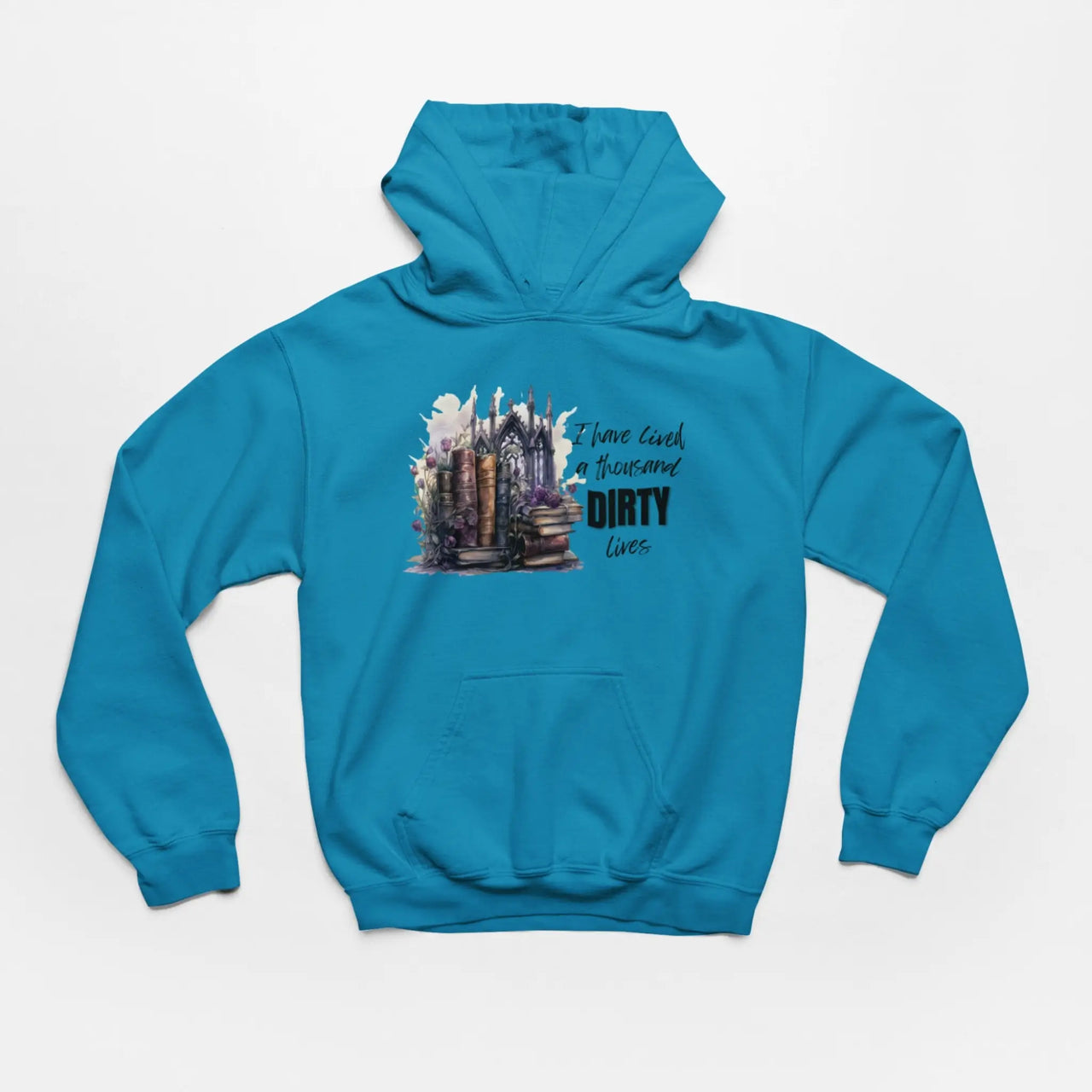 a teal I have lived a thousand dirty lives hoodie V2 Design B