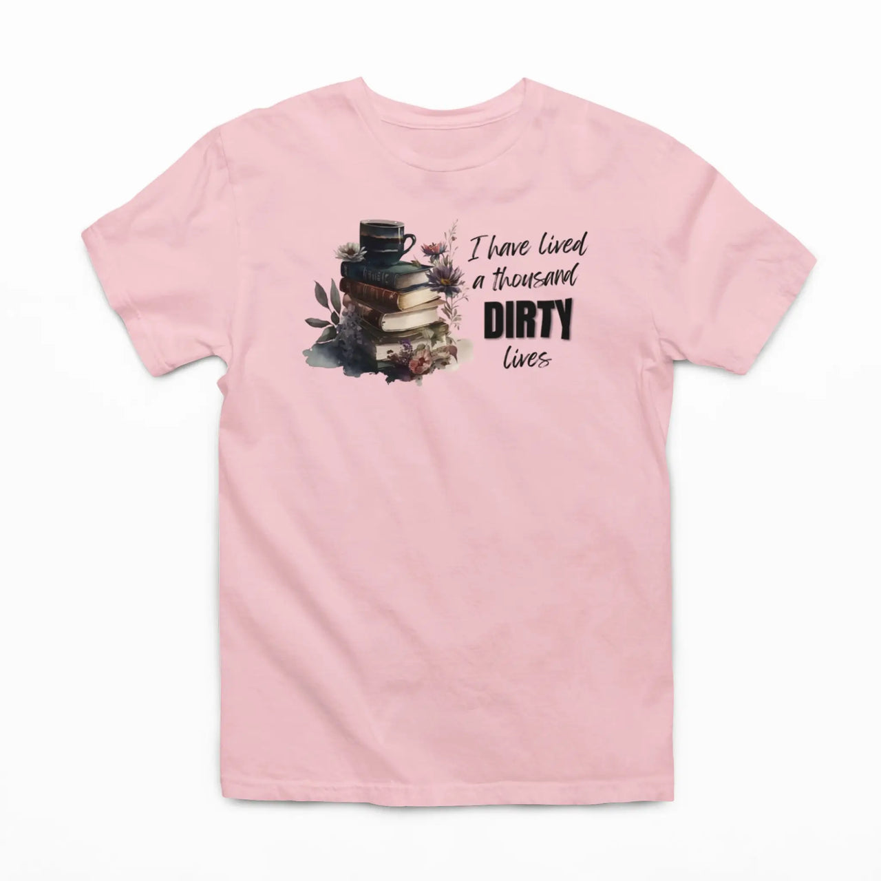 light pink I have lived a 1000 dirty lives tshirt V2