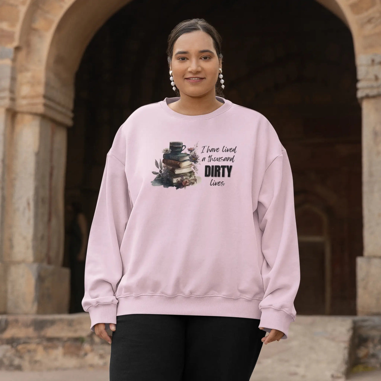 woman posing with pink I have lived a thousand dirty lives sweatshirt v2