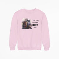 Thumbnail for pink I have lived a thousand dirty lives sweatshirt v2 design B