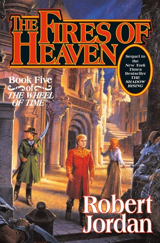 The Fires of Heaven: (Wheel of Time #5) Hardcover