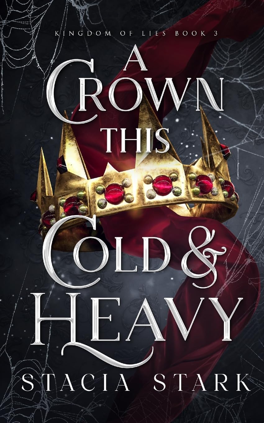 A Crown This Cold and Heavy (Kingdom of Lies #3) Paperback