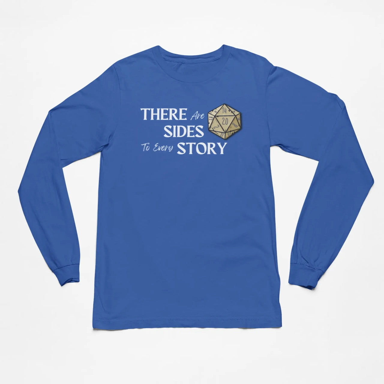 There are 20 sides to every story long sleeve tee in blue with white text