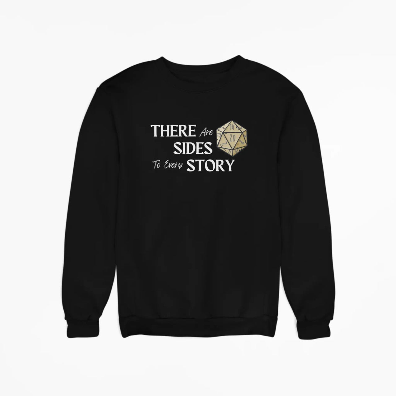 black There are 20 sides to every story sweatshirt