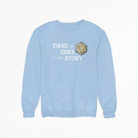 Thumbnail for light blue There are 20 sides to every story sweatshirt with white text