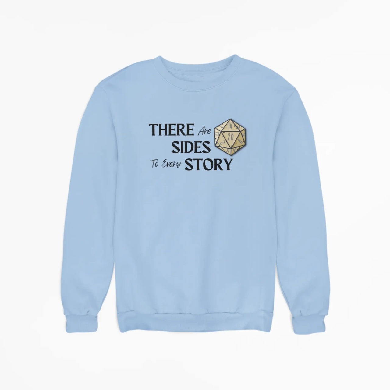 light blue There are 20 sides to every story sweatshirt