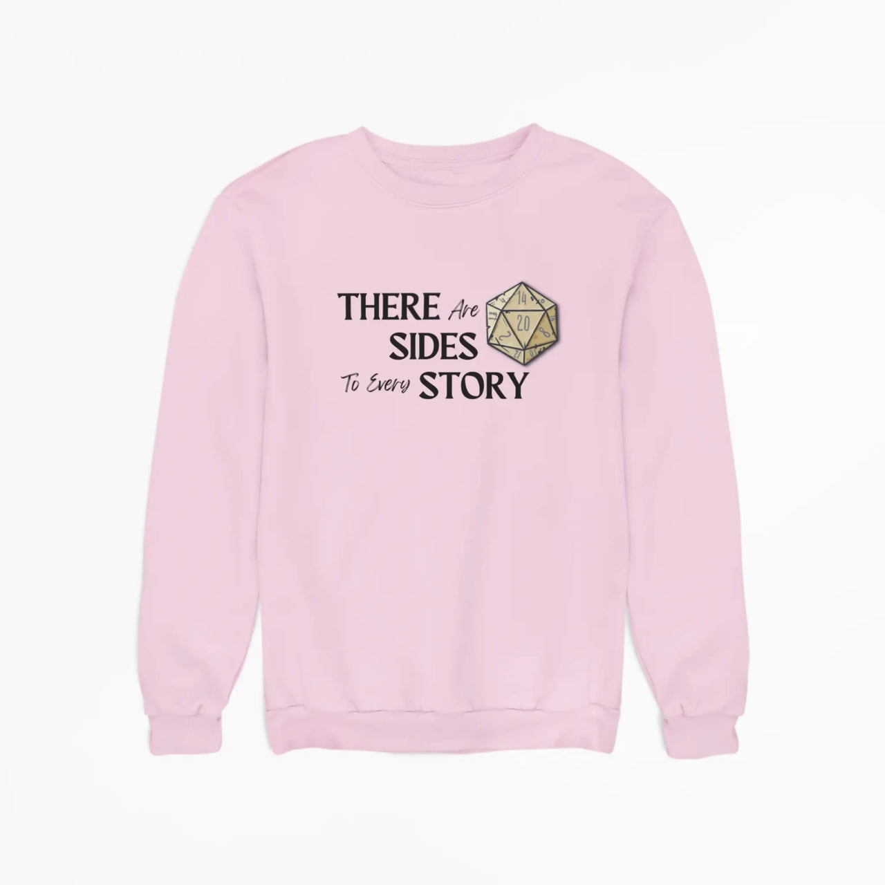 Pink There are 20 sides to every story sweatshirt