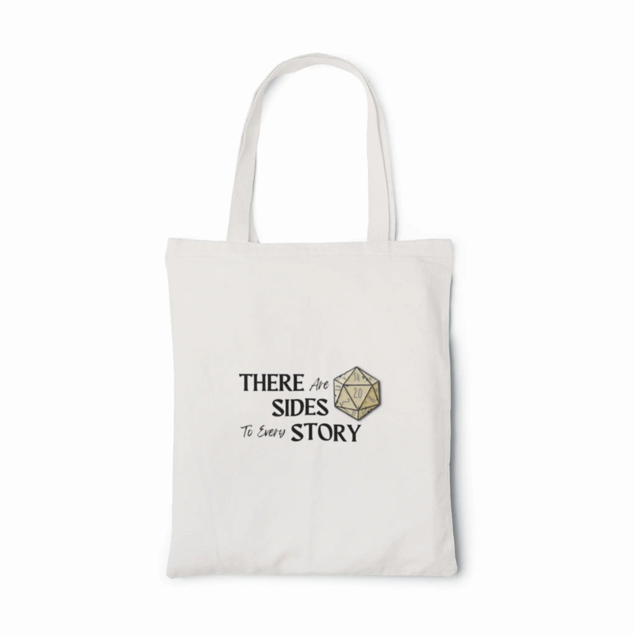 There are 20 sides to every story tote bag in white