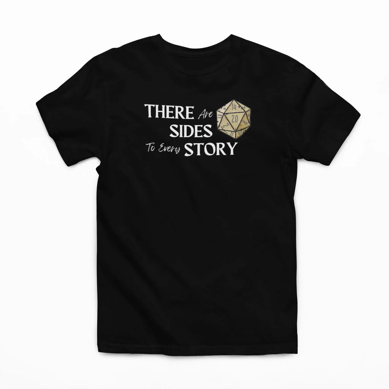 Black There are 20 sides to every story tshirt