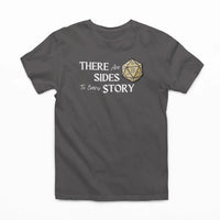 Thumbnail for Dark grey There are 20 sides to every story tshirt with white text