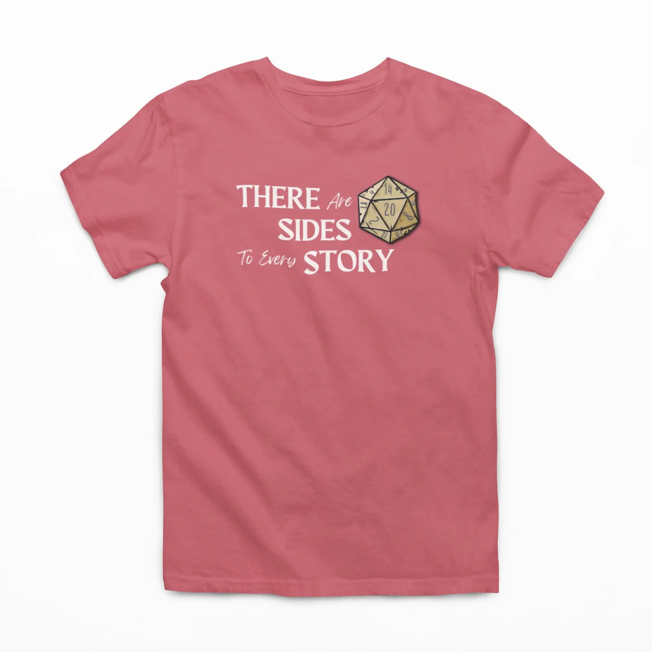 dark pink There are 20 sides to every story tshirt with white text