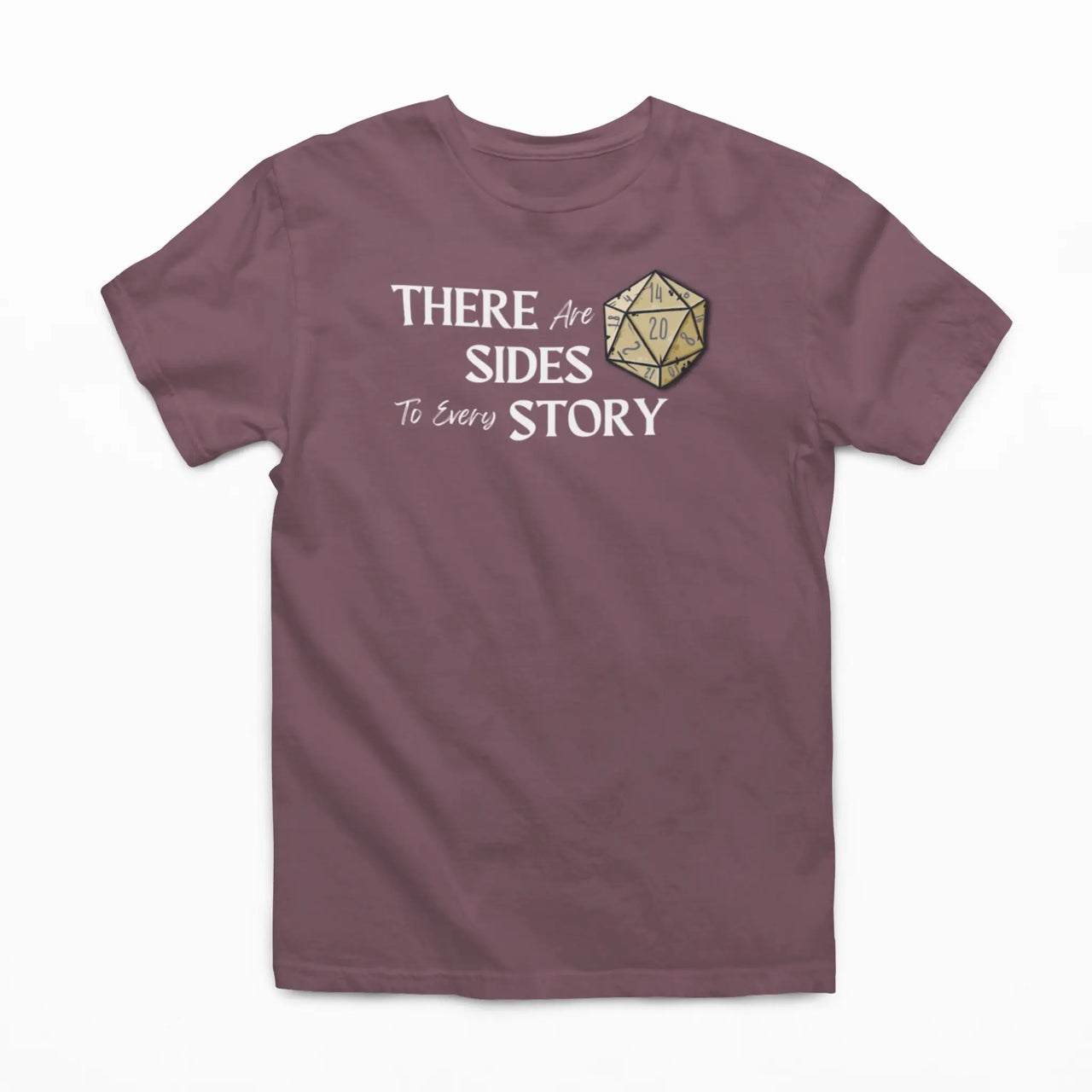 maroon There are 20 sides to every story tshirt with white text