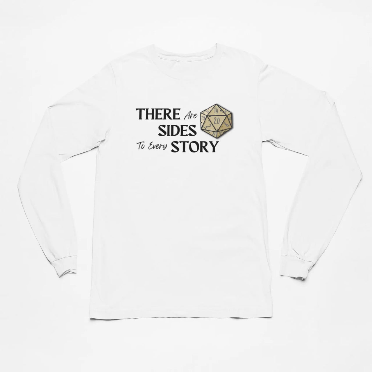 There are 20 sides to every story long sleeve tee in white