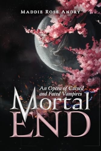 Mortal End: An Opera of Cursed and Fated Vampires #1 paperback