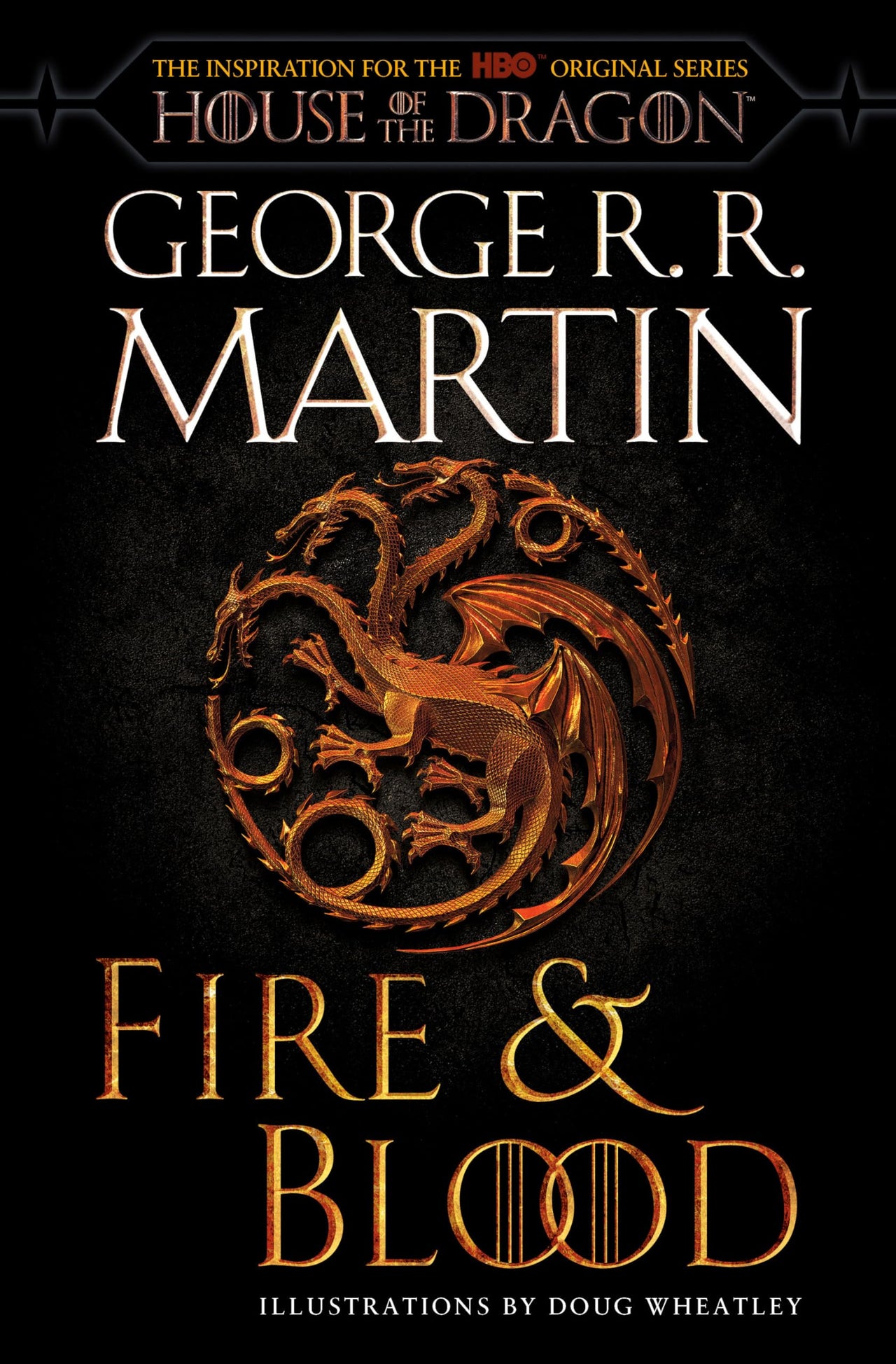 Fire & Blood (HBO Tie-in Edition): (The Targaryen Dynasty: The House of the Dragon) Paperback