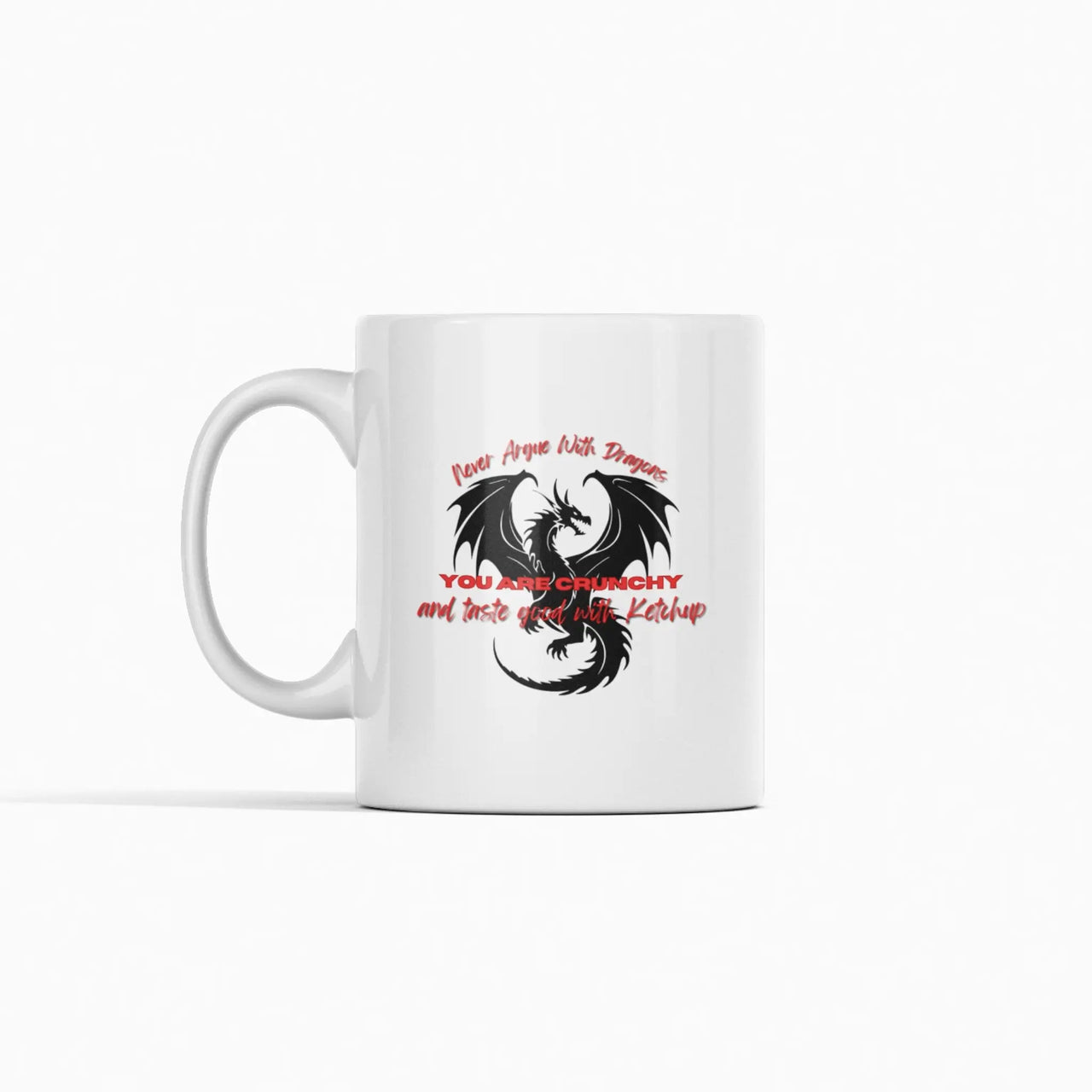 Never Argue with dragons mug