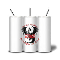 Thumbnail for Never argue with dragons skinny tumbler on a white background