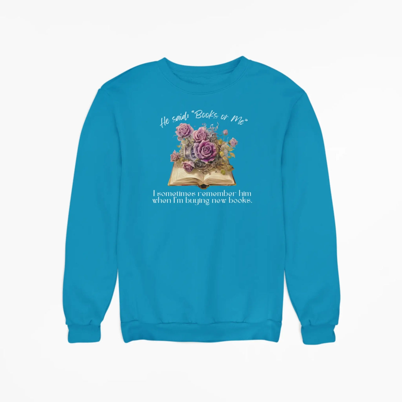 teal Books or Me sweatshirt with white text