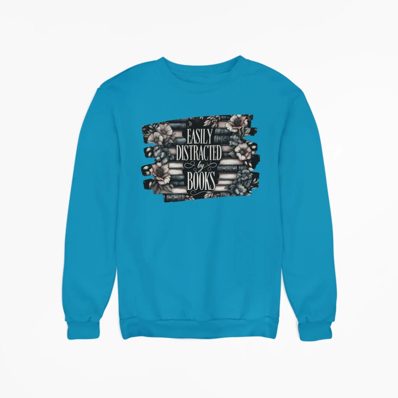 teal Easily Distracted By Books Sweatshirt