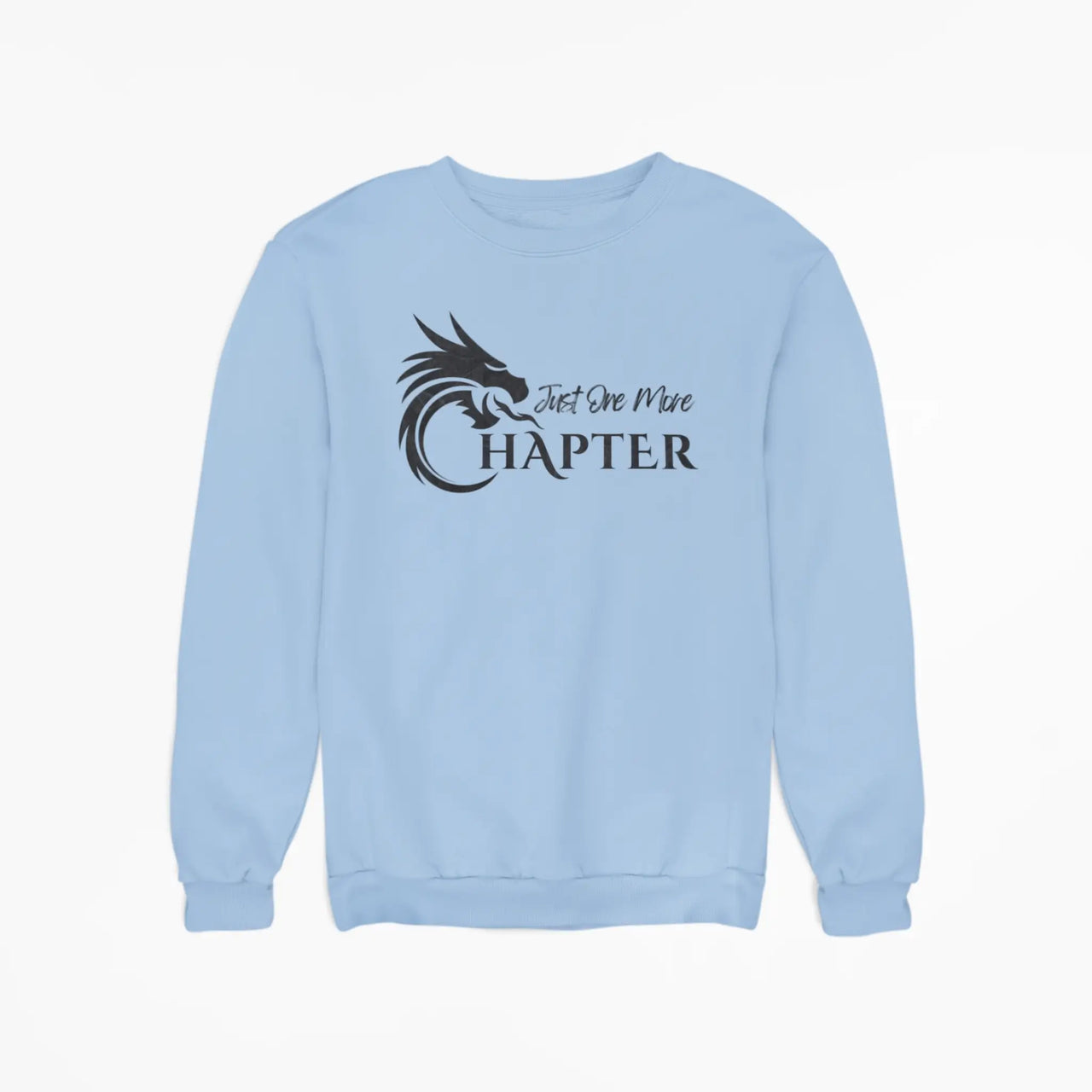 light blue Just One More Chapter sweatshirt with black text