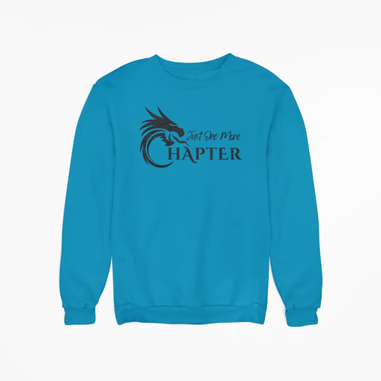 teal Just One More Chapter sweatshirt with black text