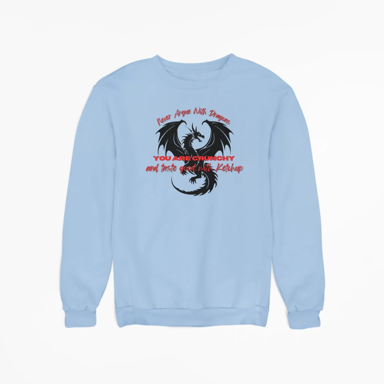 blue Never Argue with Dragons sweatshirt