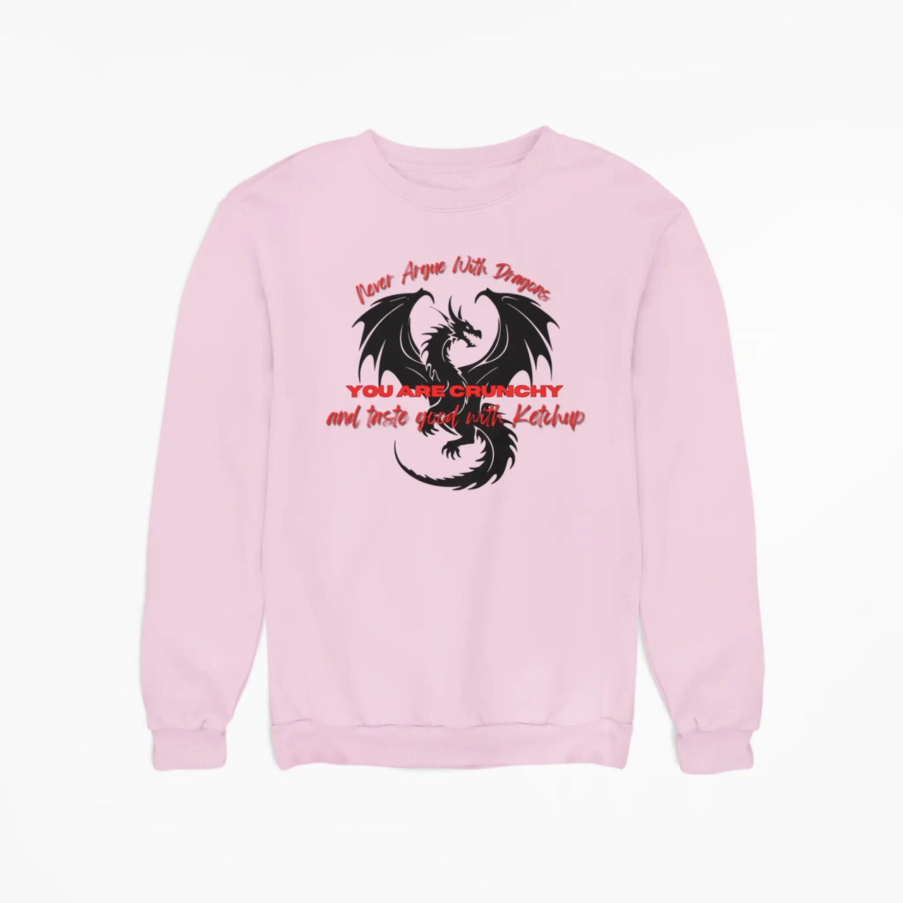 Pink Never Argue with Dragons sweatshirt