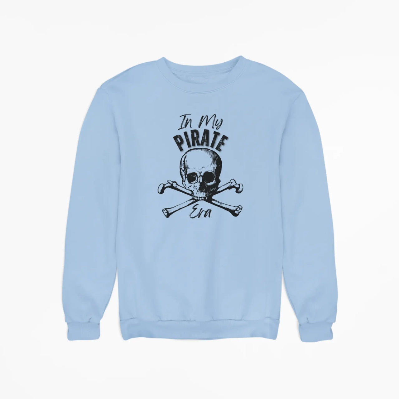 blue In My Pirate Era sweatshirt