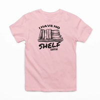 Thumbnail for Light Pink I Have No Shelf Control T-Shirt