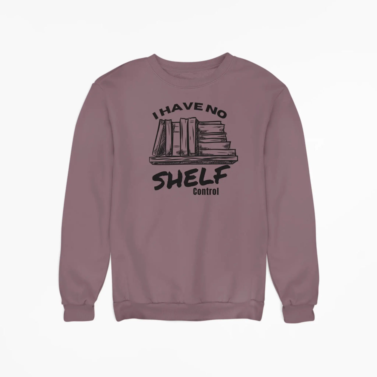 Maroon I have no shelf control sweatshirt