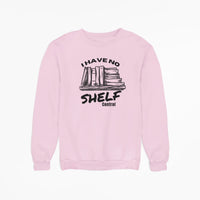 Thumbnail for Pink I have no shelf control sweatshirt