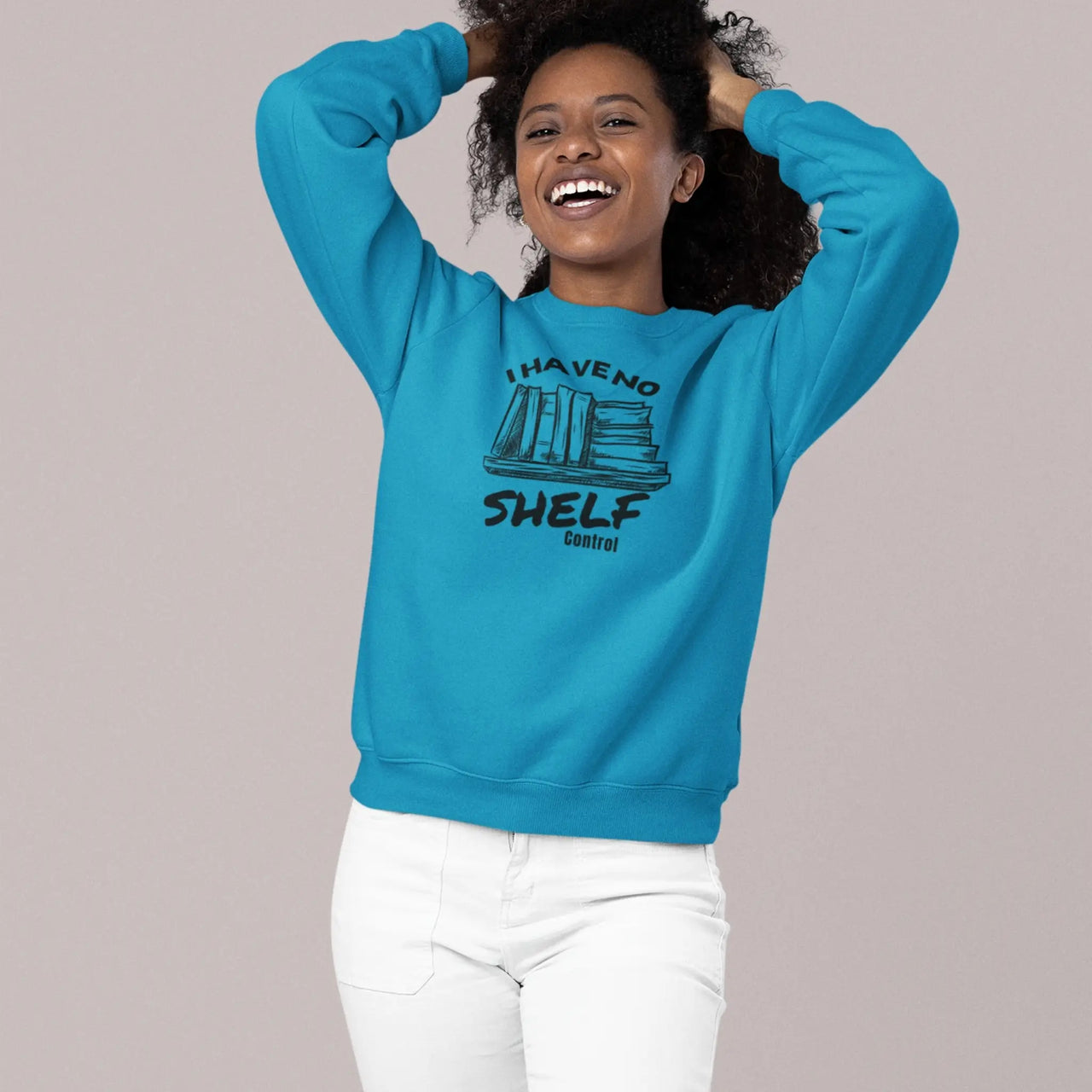 Young woman wearing a Teal I have no shelf control sweatshirt