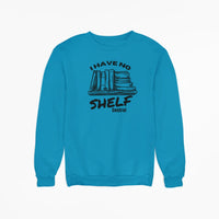 Thumbnail for Teal  I have no shelf control sweatshirt