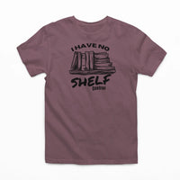 Thumbnail for Maroon I Have No Shelf Control T-Shirt