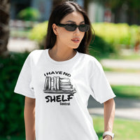 Thumbnail for woman wearing a White I Have No Shelf Control T-Shirt