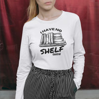 Thumbnail for a woman wearing a I have no shelf control long sleeve tee on white